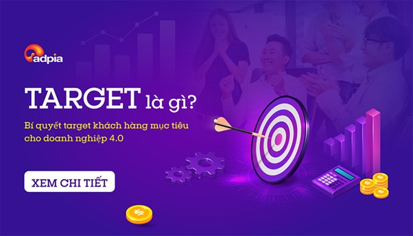 Target là gì? Bí quyết target thị trường mục tiêu cho doanh nghiệp 4.0