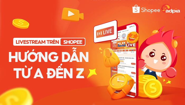 Hướng Dẫn Từ A Đến Z Livestream Trên Shopee