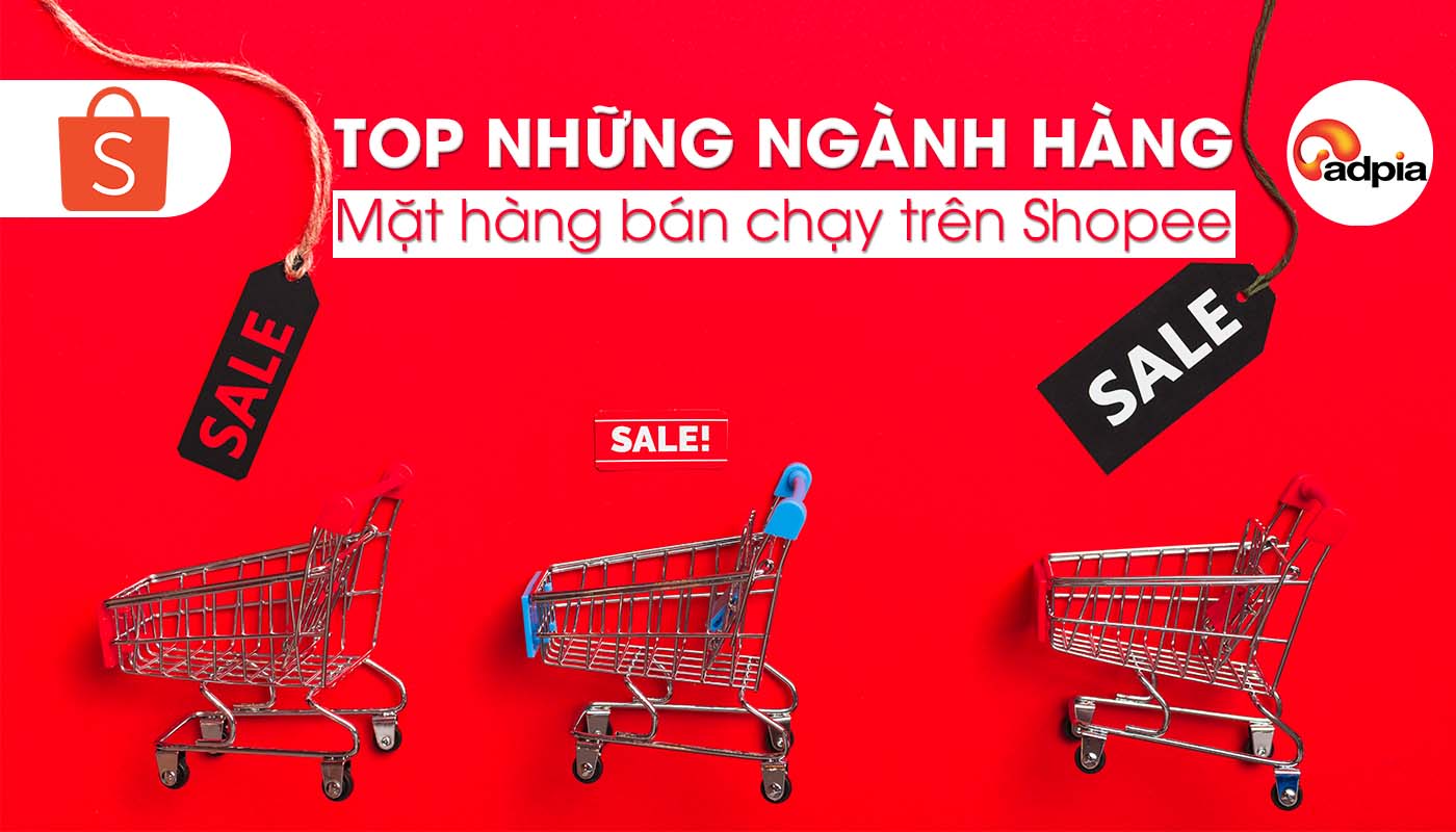 Top những mặt hàng, ngành hàng bán chạy trên Shopee