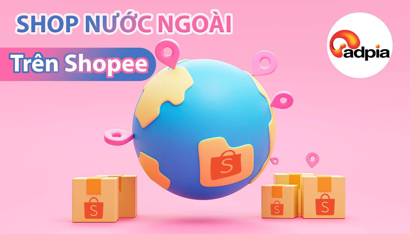 Shop nước ngoài trên Shopee - Chất lượng cao, giao hàng nhanh