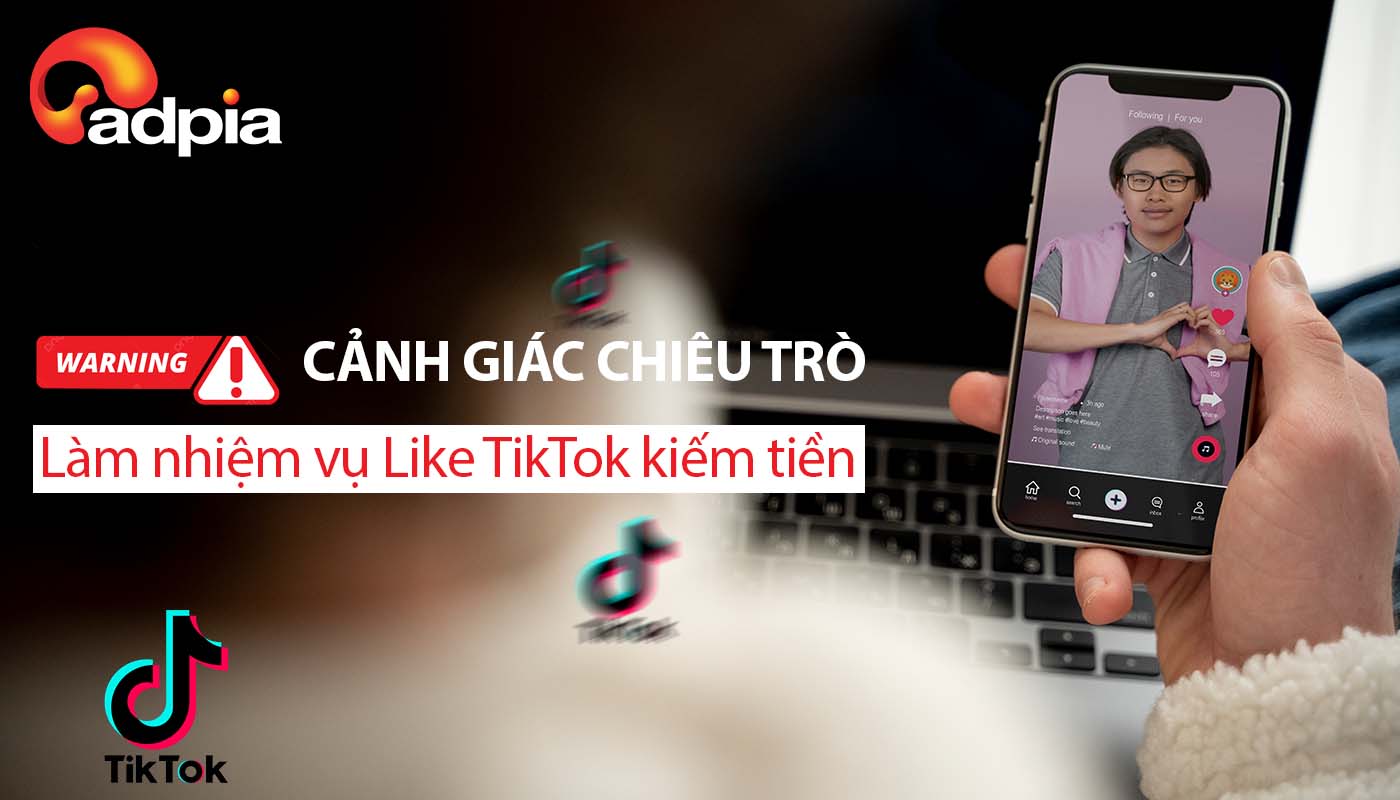 Cảnh giác chiêu trò làm nhiệm vụ  likeTikTok kiếm tiền