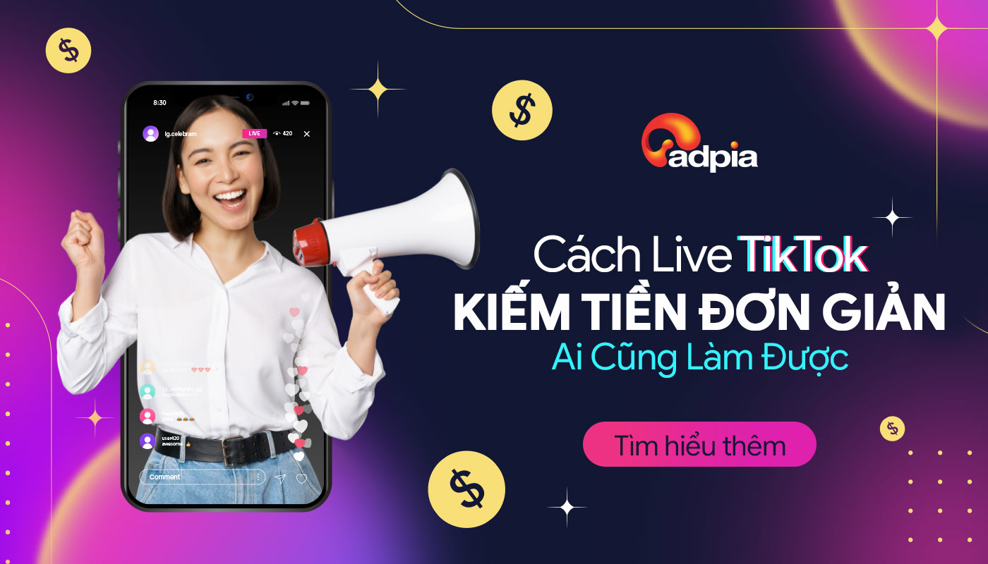 Hướng dẫn cách Live TikTok kiếm tiền đơn giản mà ai cũng làm được