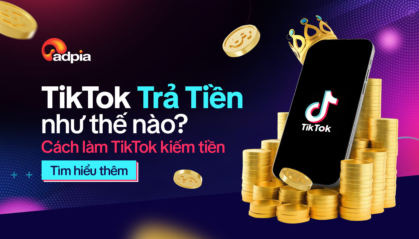 TikTok trả tiền như thế nào?  Cách làm TikTok kiếm tiền tại thị trường nước ngoài và VN