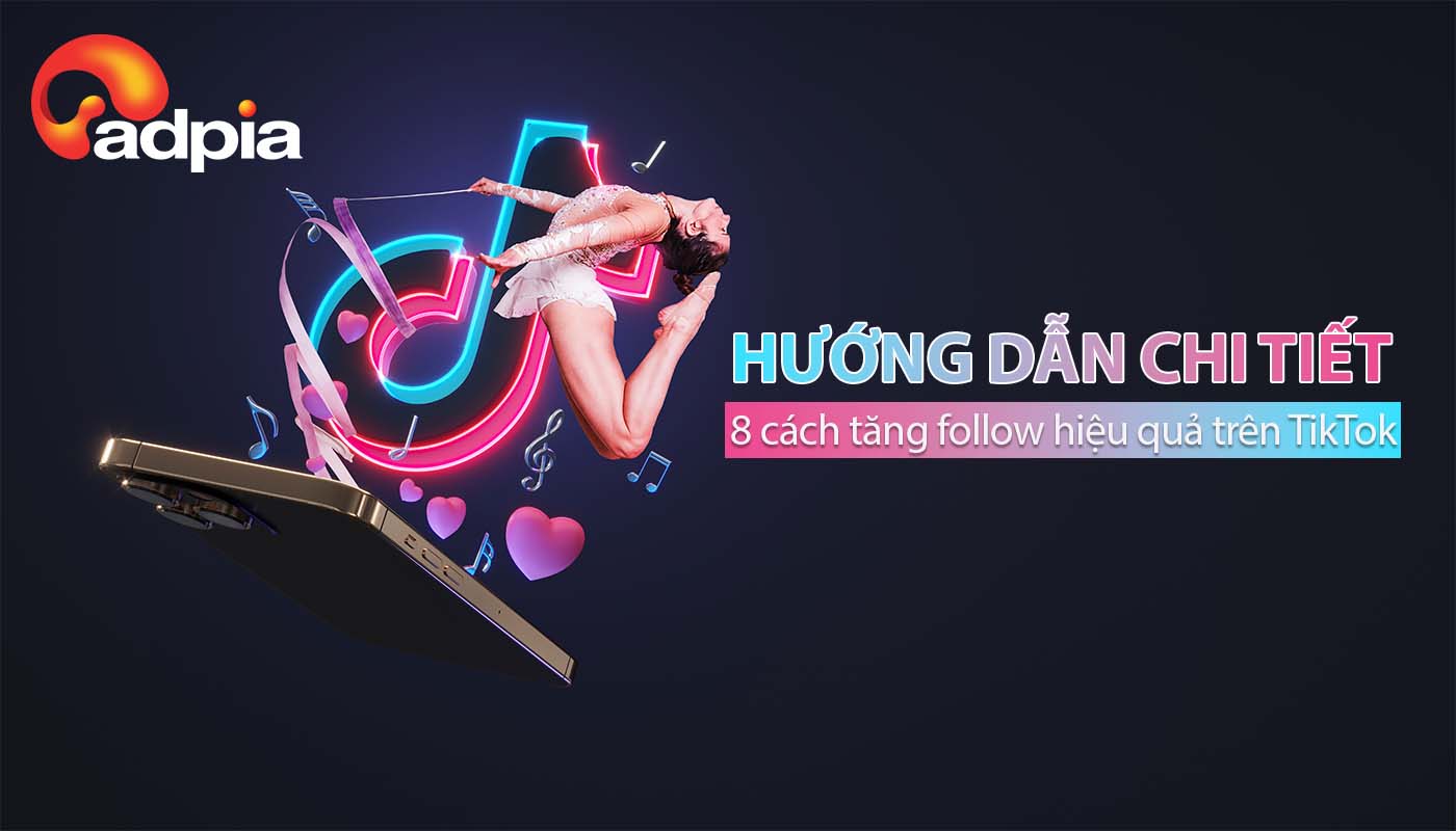 8 cách làm tăng follow  trên TikTok hiệu quả