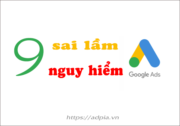 TOP 9 sai lầm về Google Ads bạn cần tránh