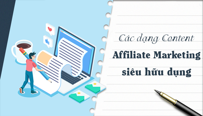 Các dạng content trong affiliate marketing siêu hữu dụng
