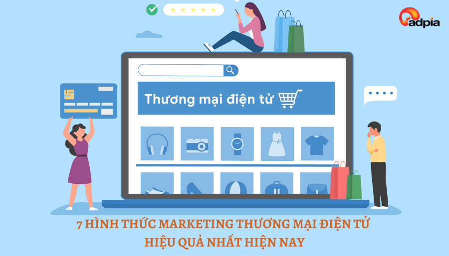 7 hình thức Marketing trong thương mại điện tử