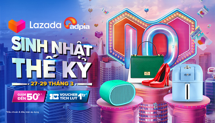 [LAZADA] CHÀO ĐÓN SINH NHẬT LAZADA LẦN THỨ 10