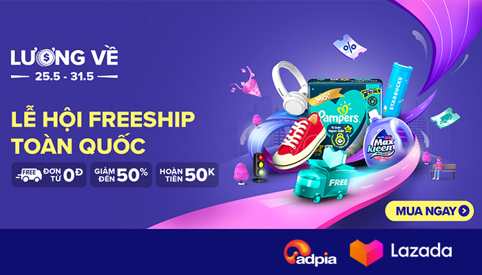 [LAZADA] Lương về - Lễ hội Freeship toàn quốc