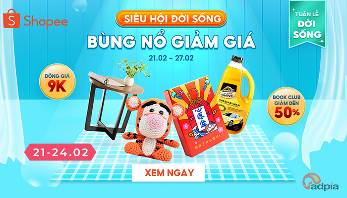 [SHOPEE] SIÊU HỘI ĐỜI SỐNG - BÙNG NỔ GIẢM GIÁ 21.2 - 27.2