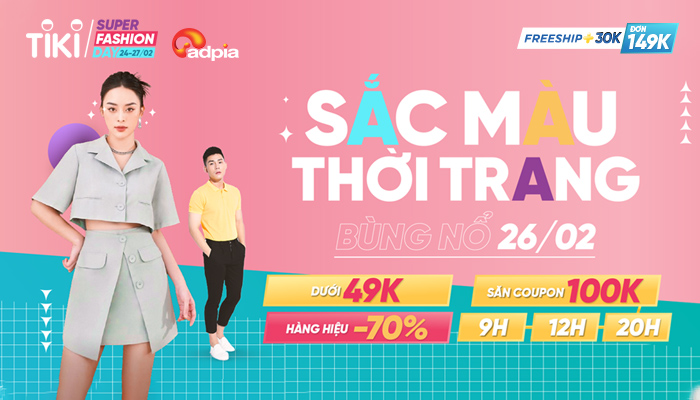 [TIKI] SUPER FASHION DAY - Sắc Màu Thời Trang 24.02 - 27.02
