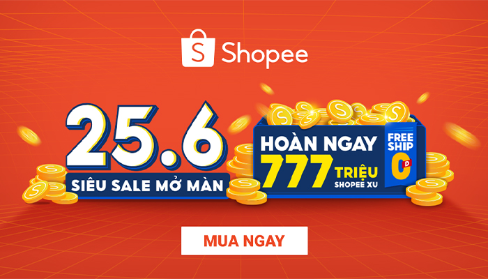 [SHOPEE] 25.6 SIÊU SALE MỞ MÀN THÊM VOUCHER ƯU ĐÃI CỰC HOT