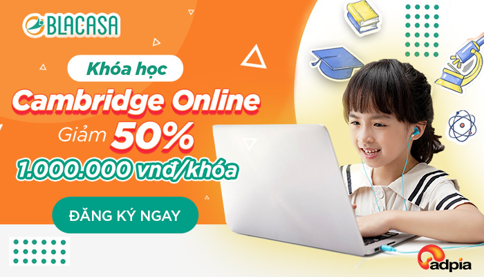 [BLACASA] ƯU ĐÃI THÁNG 9 - GIẢM GIÁ 50% KHÓA HỌC CAMBRIDGE ONLINE