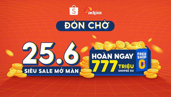 [SHOPEE] ĐÓN CHỜ 25.6 SIÊU SALE MỞ MÀN - ĐẶT LỊCH SĂN ƯU ĐÃI KHỦNG