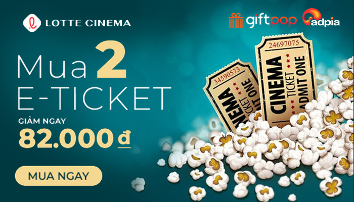 [GIFTPOP] MUA 2 VÉ XEM PHIM RẠP LOTTE CINEMA GIẢM NGAY 82.000Đ