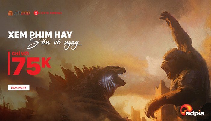 [GIFTPOP] XEM PHIM HAY SĂN VÉ NGAY GIÁ VÉ CHỈ 75K