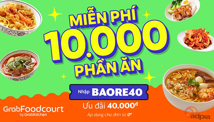 [GRAB] MIỄN PHÍ 10.000 PHẦN ĂN TUẦN LỄ TRẢI NGHIỆM 0 ĐỒNG