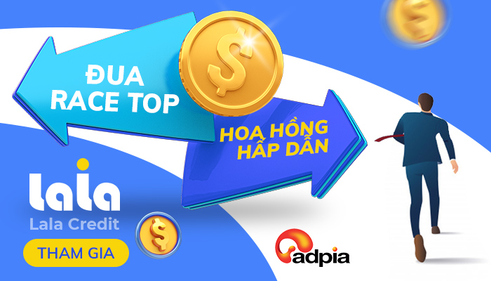 [LALACREDIT] ĐUA TOP ADPIA NHẬN HOA HỒNG HẤP DẪN