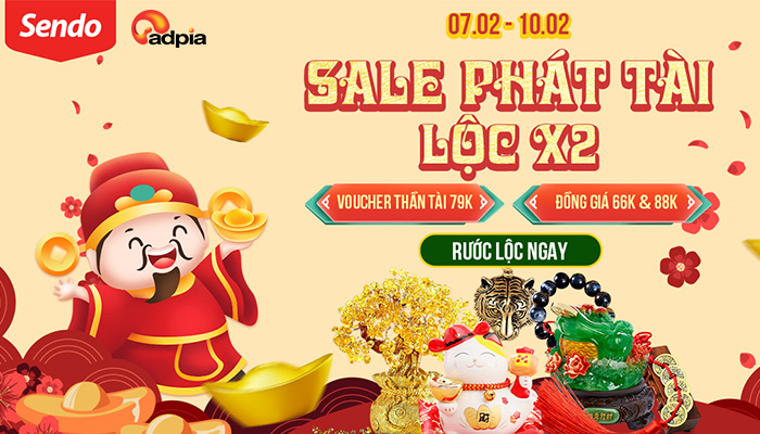 [SENDO] SALE PHÁT TÀI - LỘC NHÂN HAI || 07.02 - 10.02