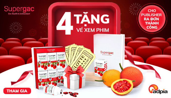 TẶNG 4 VÉ XEM PHIM CHO PUBLISHER RA ĐƠN THÀNH CÔNG CHIẾN DỊCH SUPERGAC