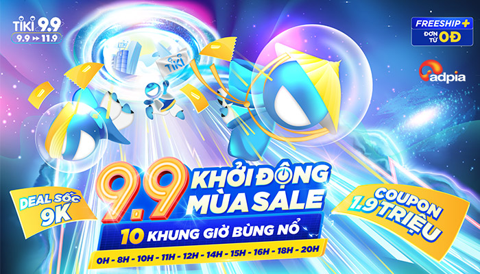[TIKI] 9.9 TIKI KHỞI ĐỘNG MÙA SALE HUYỀN THOẠI