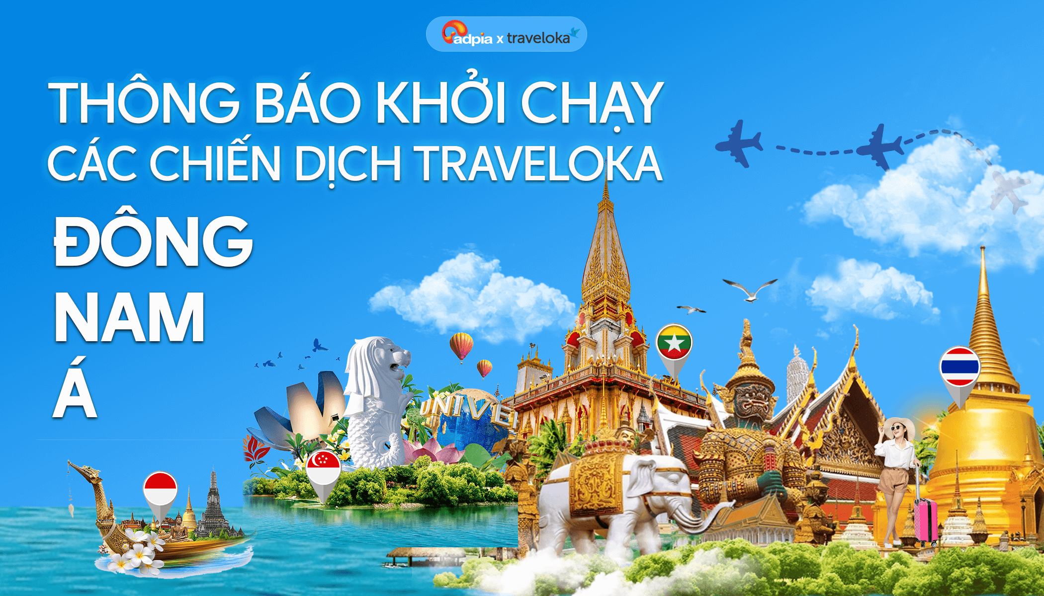 [CHIẾN DỊCH MỚI] Khởi sóng chiến dịch Traveloka Đông Nam Á
