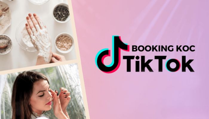 Lý do booking KOC TikTok trở thành xu hướng