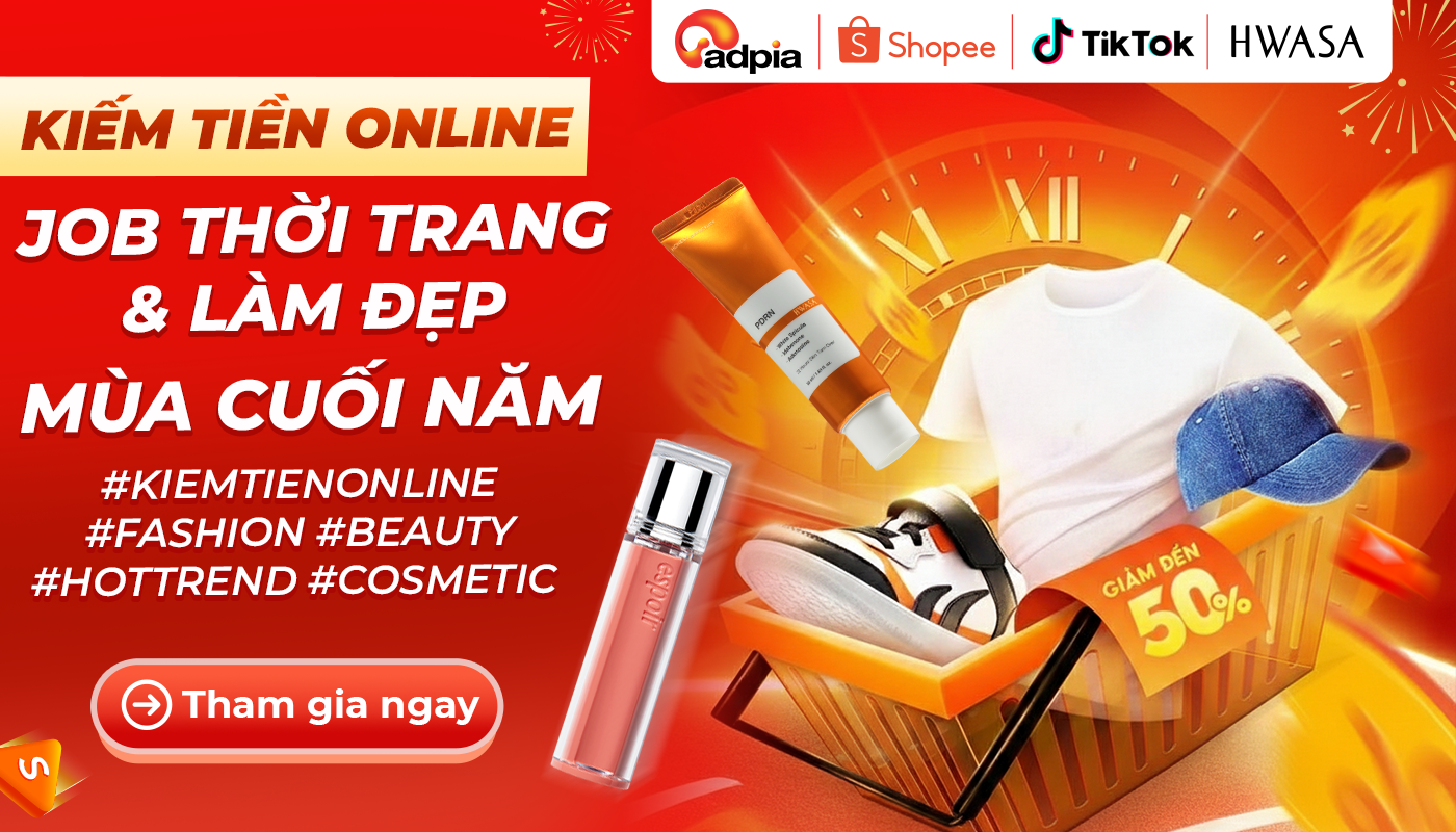 Kiếm tiền online mùa cuối năm với job thời trang & làm đẹp hot nhất 2025
