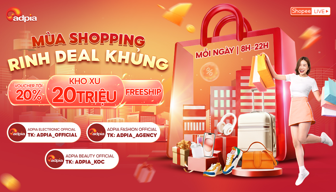 Mùa shopping - Rinh deal khủng cùng Adpia và Shopee