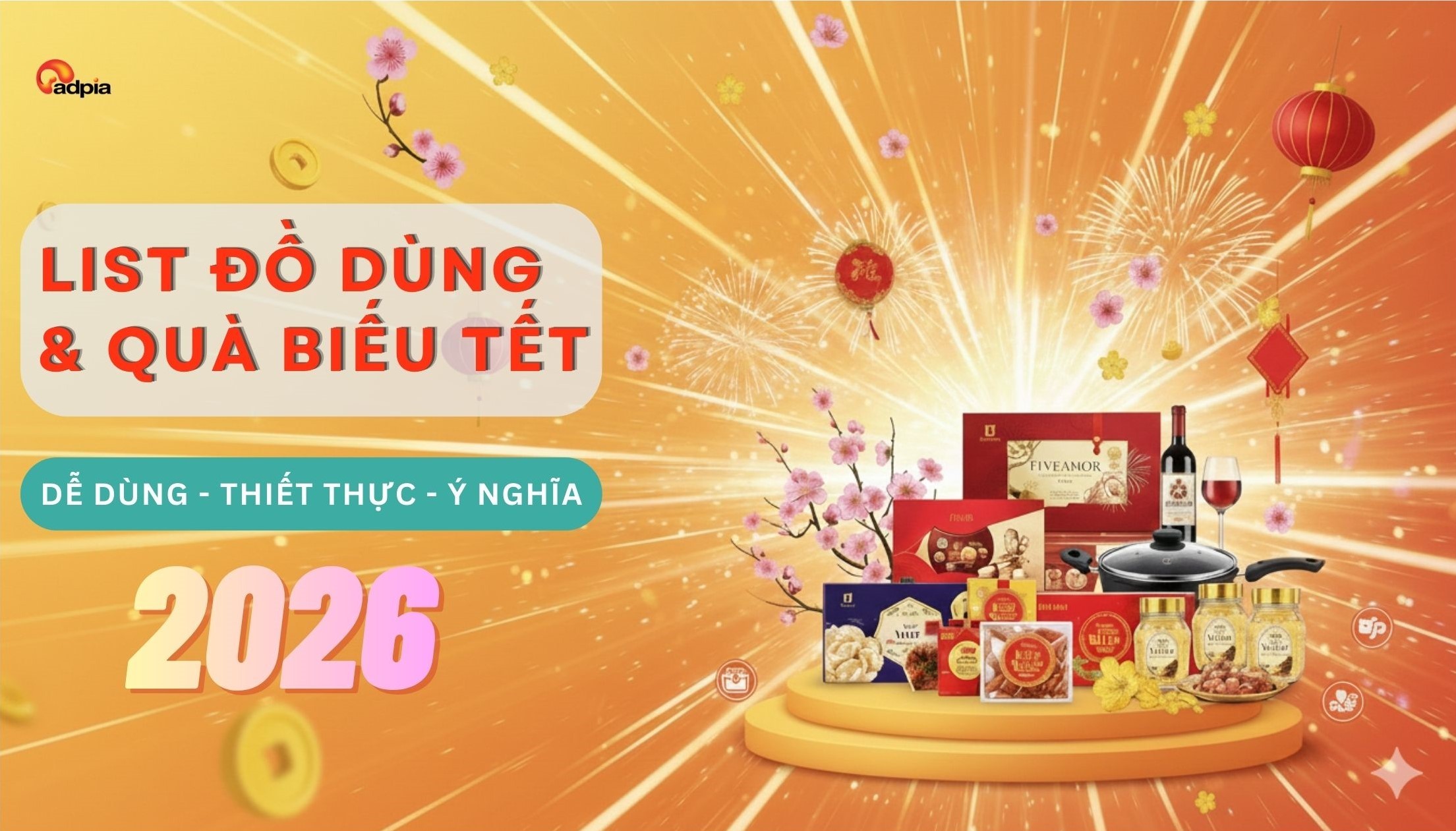 Mua gì dịp Tết? Xem ngay gợi ý list đồ dùng thiết yếu & quà biếu Tết ý nghĩa, hợp lý