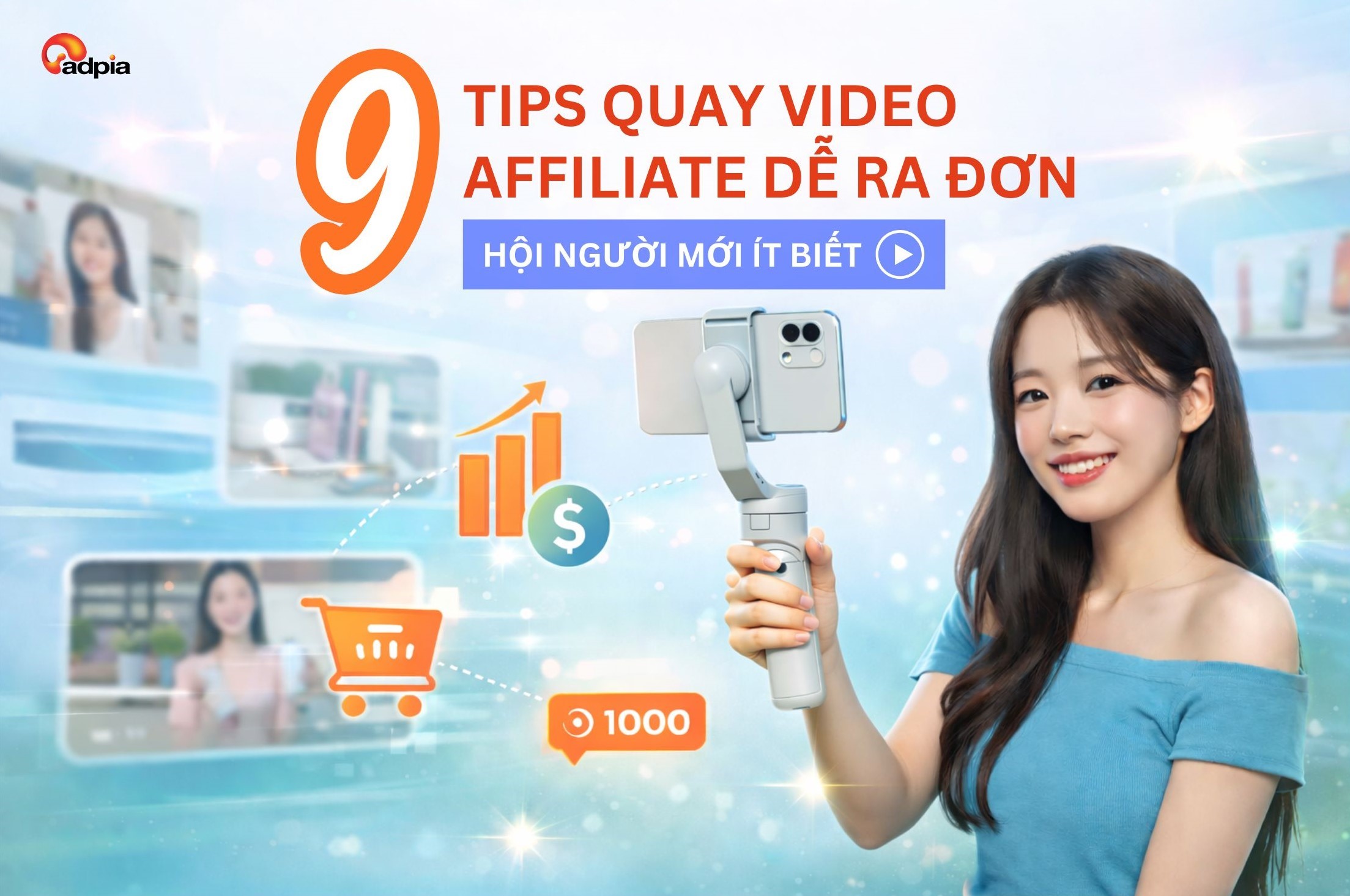9 tips quay video bán hàng affiliate dễ ra đơn, không phải ai cũng biết