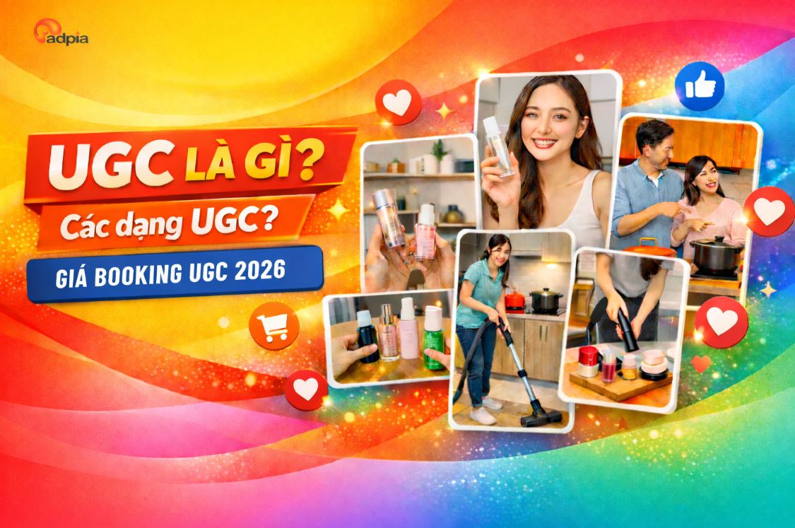 Từ A–Z về UGC: Khái niệm, phân loại UGC và bảng giá booking UGC cập nhật 2026