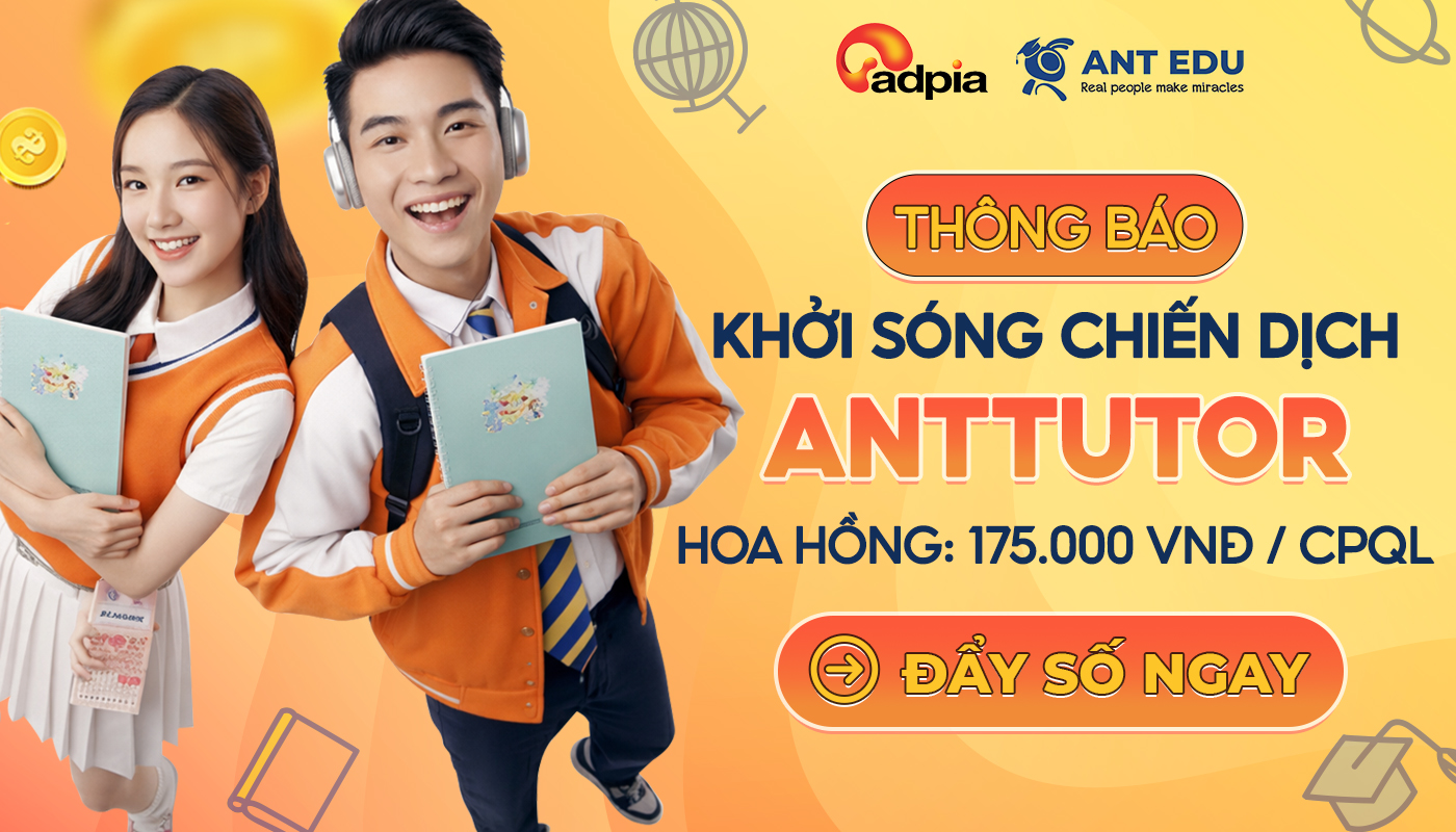 THÔNG BÁO KHỞI CHẠY CHIẾN DỊCH AFFILIATE ANT TUTOR – LUYỆN THI VÀO LỚP 10