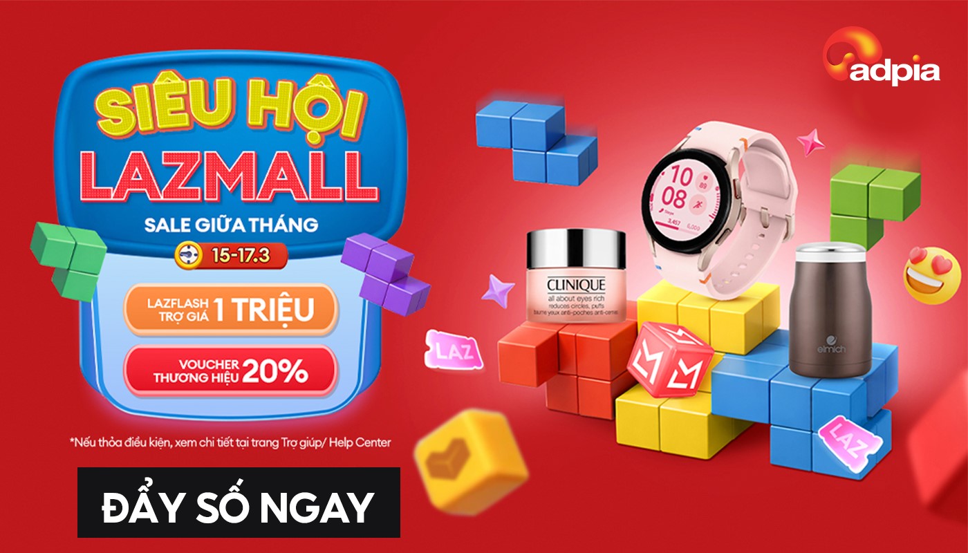 Siêu Hội LazMall – Sale Giữa Tháng 15–17.3