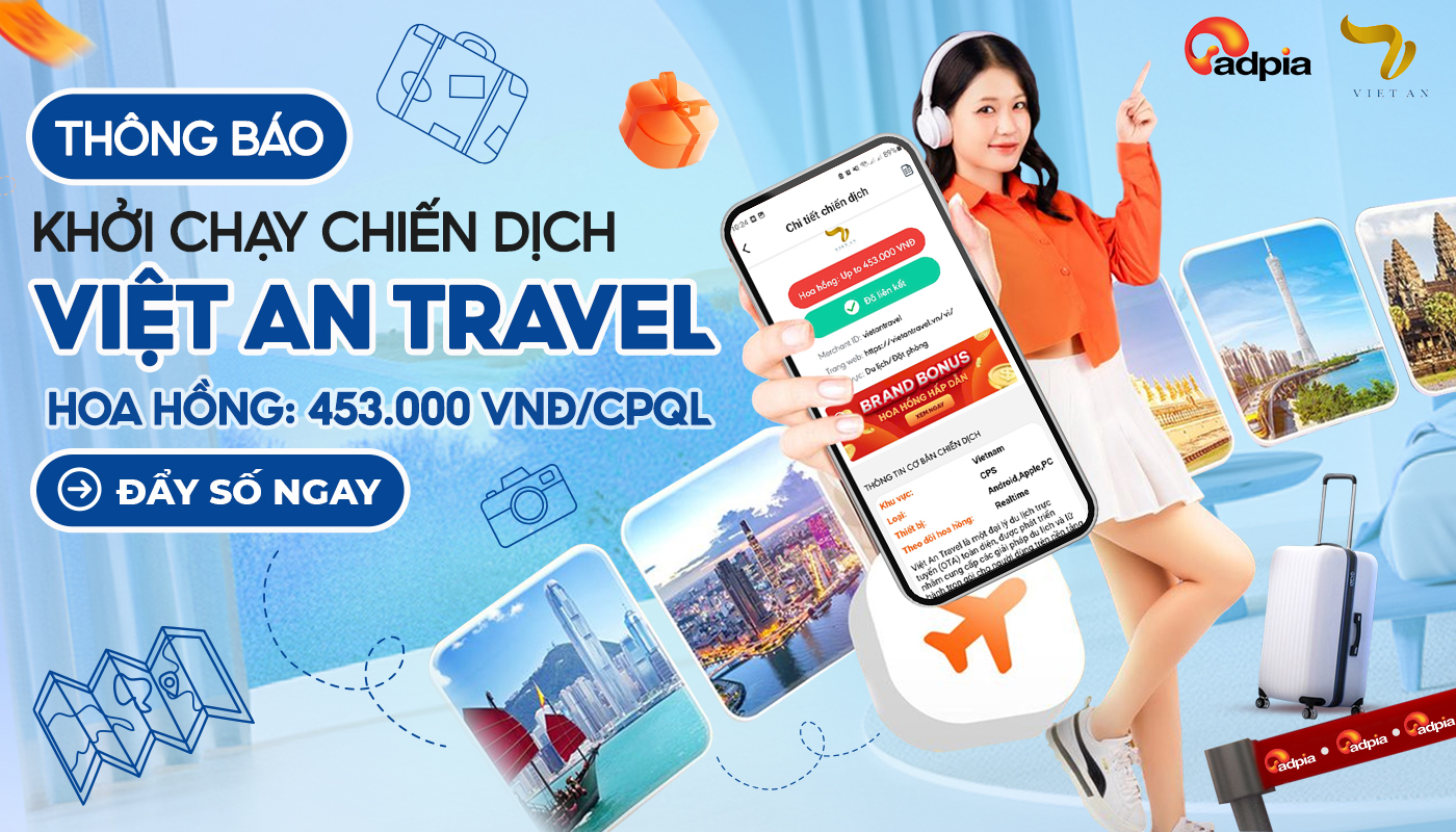 VIỆT AN TRAVEL – CHIẾN DỊCH AFFILIATE DU LỊCH HOA HỒNG CAO CHÍNH THỨC MỞ