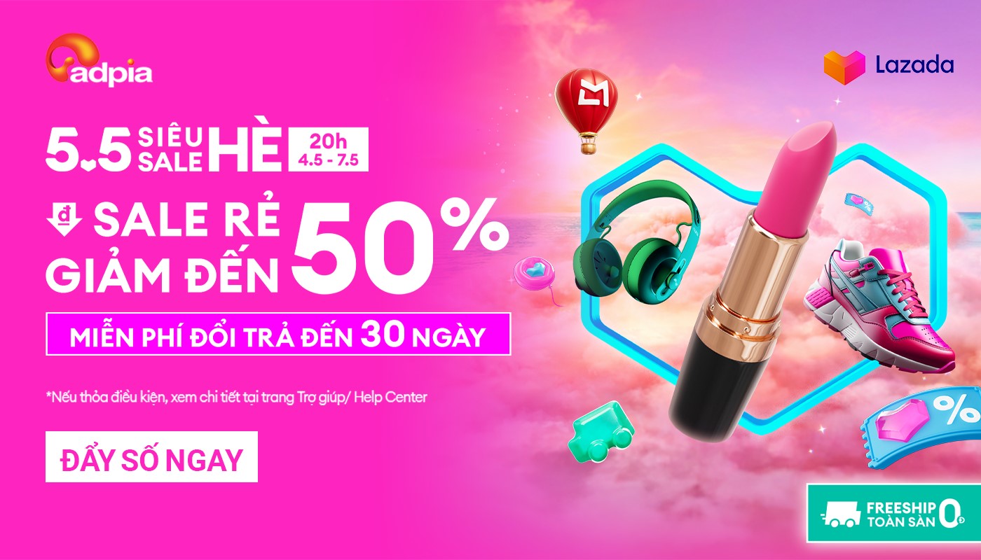 5.5 LAZADA SIÊU SALE HÈ (Từ 04.05 - 07.05)